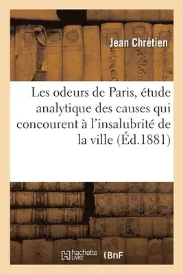 Jean Chrétien - Les odeurs de Paris, étude analytique des causes, Häftad. Tillgänglighet: Lägg i varukorg