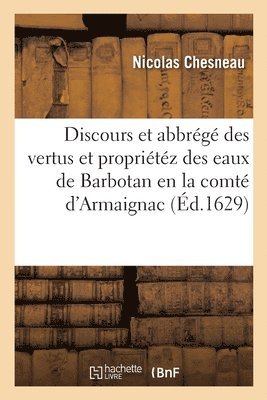 Nicolas Chesneau - Discours et abbrégé des vertus et propriétéz des eaux de Barbotan en la comté d'Armaignac, Häftad