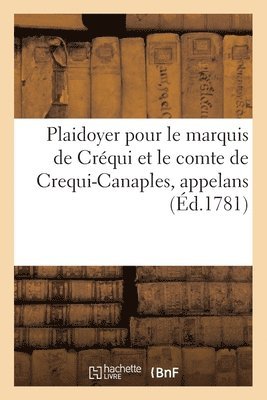 Jean-Baptiste Treilhard - Plaidoyer pour le marquis de Créqui et le comte de Crequi-Canaples, appelans, Häftad