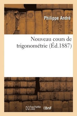 Philippe André - Nouveau cours de trigonométrie, Häftad