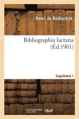 Henri de Rothschild - Bibliographia lactaria. Supplément 1, Häftad