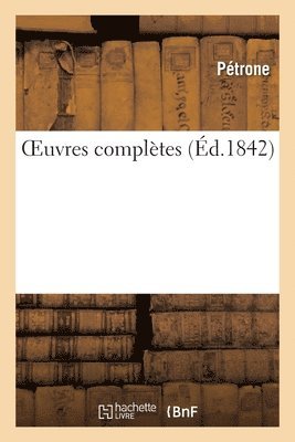 Pétrone - OEuvres complètes, Häftad