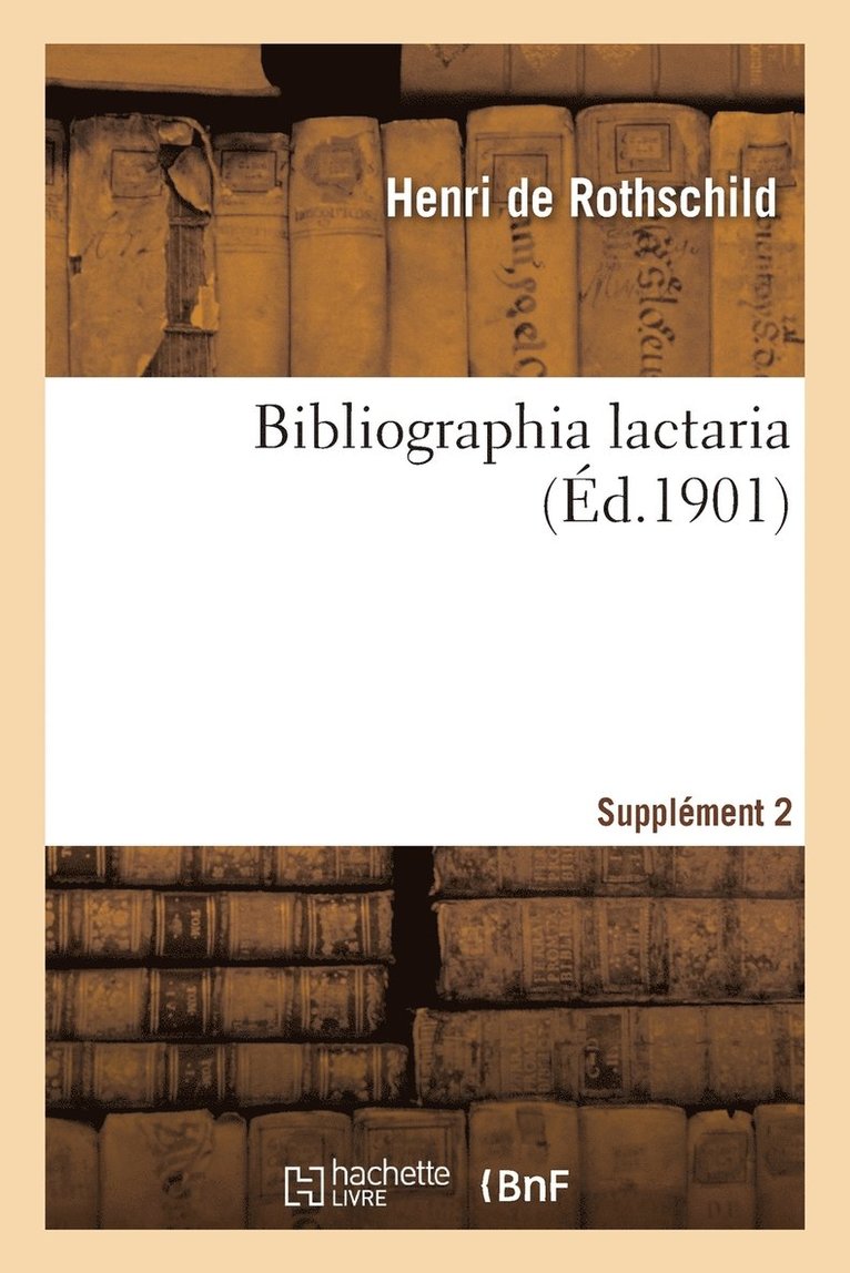 Henri de Rothschild - Bibliographia lactaria. Supplément 2, Häftad