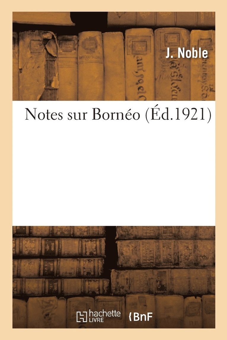 J Noble - Notes sur Bornéo, Häftad