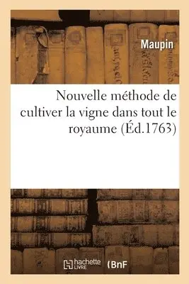 Maupin - Nouvelle méthode de cultiver la vigne dans tout le royaume, Häftad. Tillgänglighet: Lägg i varukorg