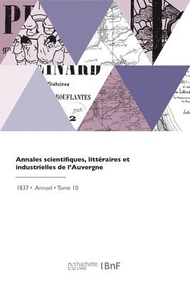 Belles-Lettres E Académie Des Sciences - Annales scientifiques, littéraires et industrielles de l'Auvergne, Häftad. Tillgänglighet: Lägg i varukorg