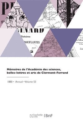 Belles-Lettres E Académie Des Sciences - Mémoires de l'Académie des sciences, belles-lettres et arts de Clermont-Ferrand, Häftad. Tillgänglighet: Lägg i varukorg