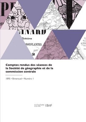 Société de Géographie - Comptes rendus des séances de la Société de géographie et de la commission centrale, Häftad