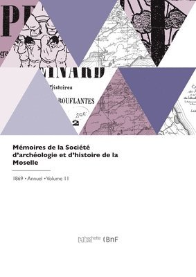 Société d'Archéologie Et d'Histoire D - Mémoires de la Société d'archéologie et d'histoire de la Moselle, Häftad