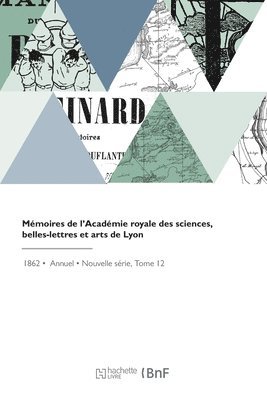 Belles-Lettres E Académie Des Sciences - Mémoires de l'Académie royale des sciences, belles-lettres et arts de Lyon, Häftad