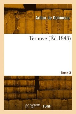 Arthur de Gobineau - Ternove. Tome 3, Häftad