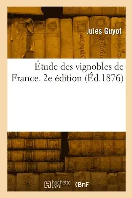Jules Guyot - Étude des vignobles de France. 2e édition, Häftad. Tillgänglighet: Lägg i varukorg