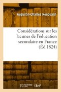 Considrations sur les lacunes de l'ducation secondaire en France