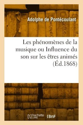 Les phénomènes de la musique ou Influence du son sur les êtres animés
