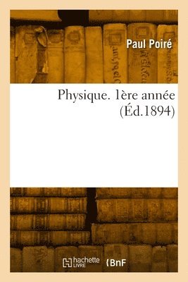 Paul Poiré - Physique. 1ère année, Häftad. Tillgänglighet: Lägg i varukorg