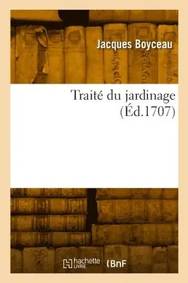 Jacques Boyceau - Traité du jardinage, Häftad. Tillgänglighet: Lägg i varukorg