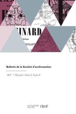 Société Nationale de Protection de la Nature - Bulletin de la Société d'Acclimatation, Häftad