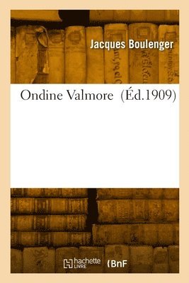 Jacques Boulenger - Ondine Valmore, Häftad. Tillgänglighet: Lägg i varukorg