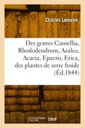 Des genres Camellia, Rhododendrum, Azalea, Acacia, Epacris, Erica