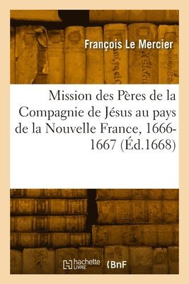 François Le Mercier - Relation de ce qui s'est passé en la mission des Pères de la Compagnie de Jésus, Häftad