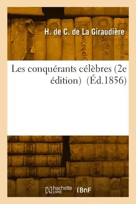 Hippolyte Chavannes de la Giraudière - Les conquérants célèbres (2e édition), Häftad. Tillgänglighet: Lägg i varukorg