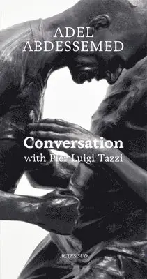 Adel Abdessemed: Conversation with Pier Luigi Tazzi, Häftad. Tillgänglighet: Lägg i varukorg