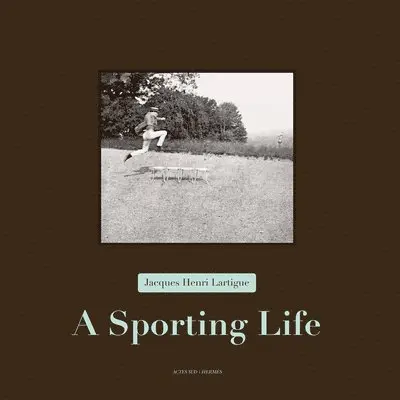 Thierry Terret, Anne-Marie Garat - Jacques Henri Lartigue - a Sporting Life, Inbunden. Tillgänglighet: Tillfälligt slut