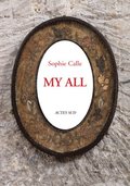 Sophie Calle: My All
