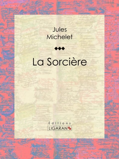 Ligaran, Jules Michelet - La Sorcière, E-bok
