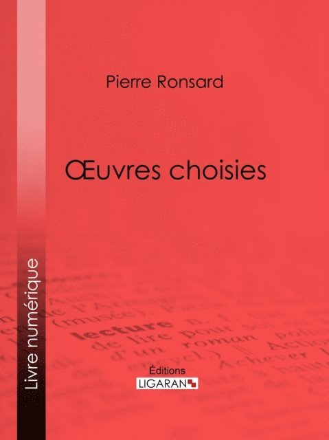 Ligaran, Pierre de Ronsard - Oeuvres choisies, E-bok