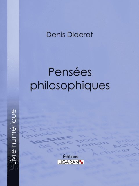 Ligaran, Denis Diderot - Pensées philosophiques, E-bok