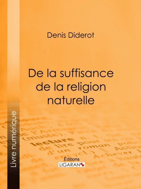 Editions Ligaran, Denis Diderot - De la suffisance de la religion naturelle, E-bok