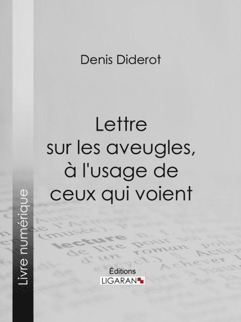 Ligaran, Denis Diderot - Lettre sur les aveugles, à l'usage de ceux qui voient, E-bok