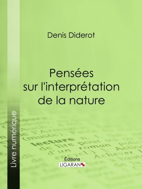 Ligaran, Denis Diderot - Pensées sur l'interprétation de la nature, E-bok