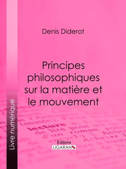 Ligaran, Denis Diderot - Principes philosophiques sur la matière et le mouvement, E-bok