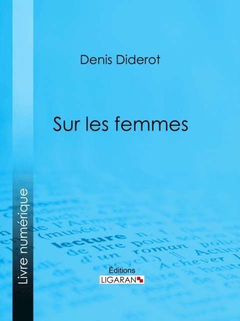 Ligaran, Denis Diderot - Sur les femmes, E-bok
