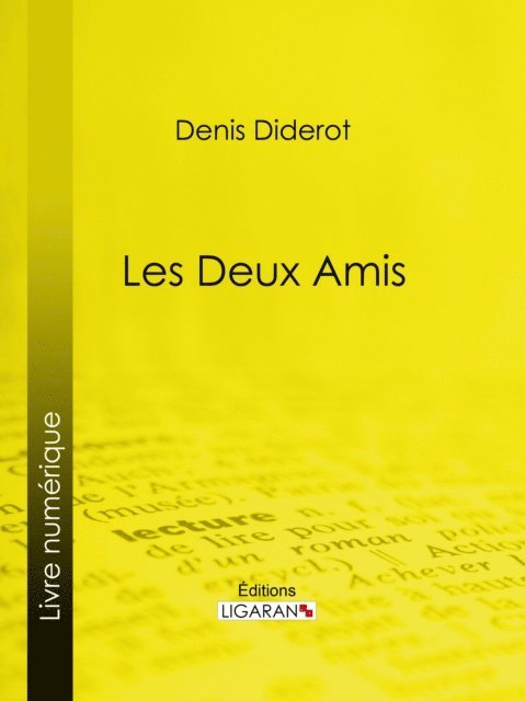 Ligaran, Denis Diderot - Les Deux Amis, E-bok