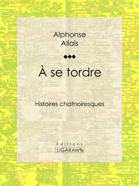 Alphonse Allais - A se tordre, E-bok