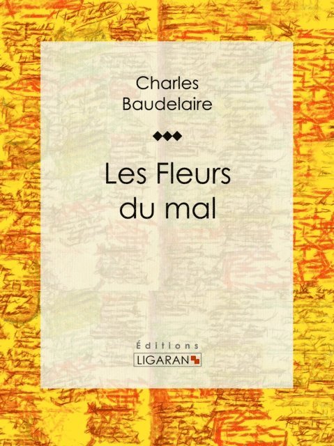 Charles Baudelaire - Les Fleurs du mal, E-bok