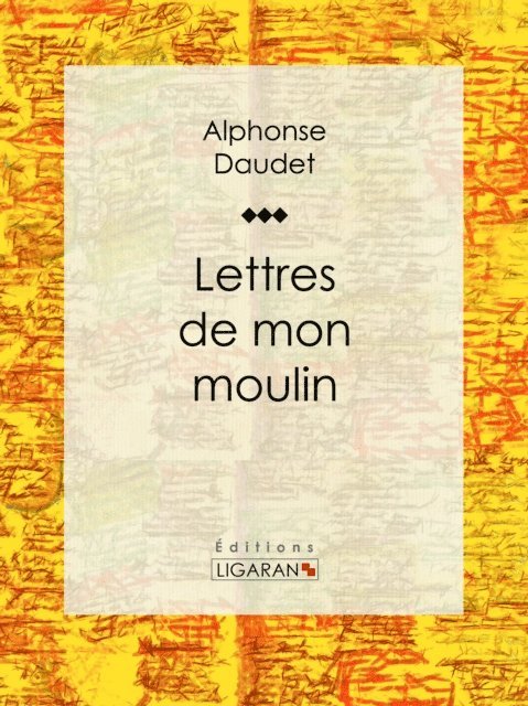 Alphonse Daudet - Lettres de mon moulin, E-bok