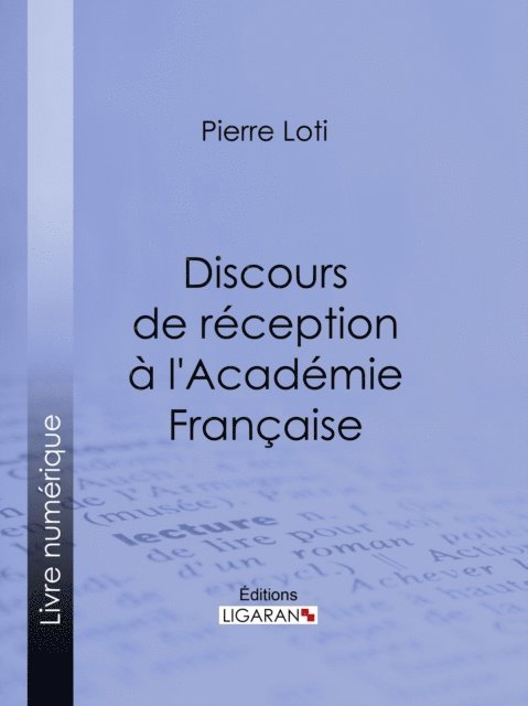 Editions Ligaran, Pierre Loti - Discours de réception à l'Académie Française, E-bok