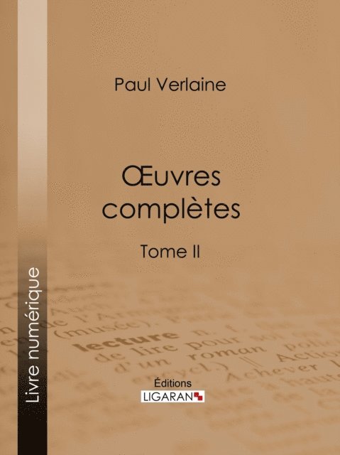 Ligaran, Paul Verlaine - Oeuvres complètes, E-bok