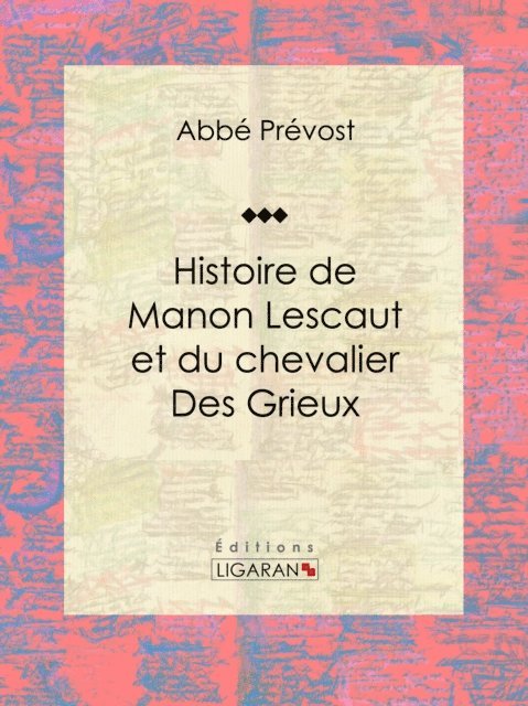 Ligaran, Abbe Prevost - Histoire de Manon Lescaut et du chevalier des Grieux, E-bok