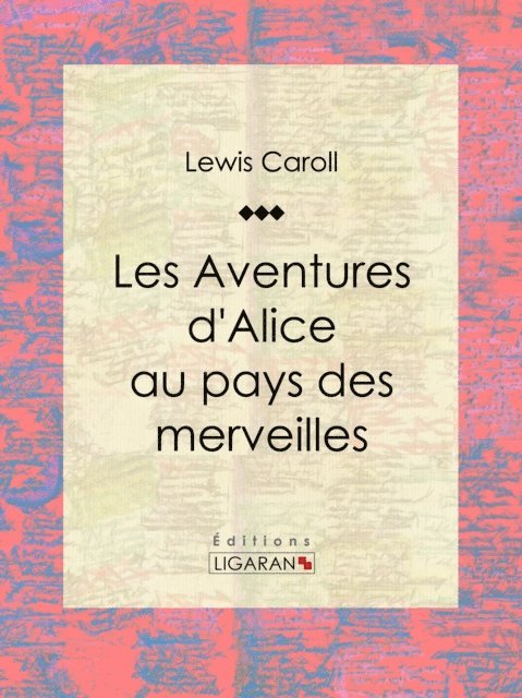 Ligaran, Lewis Caroll - Les Aventures d'Alice au pays des merveilles, E-bok