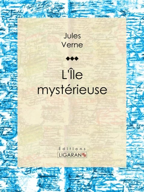 Ligaran, Jules Verne - L'Ile mystérieuse, E-bok