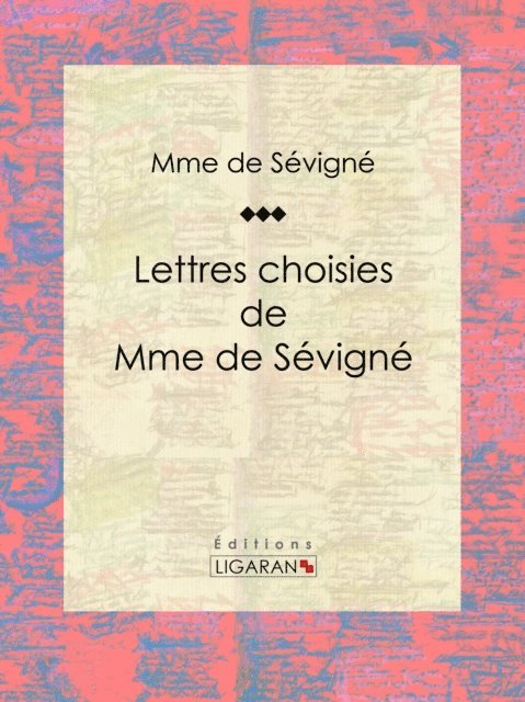 Ligaran, Madame de Sevigne - Lettres choisies de Mme de Sévigné, E-bok