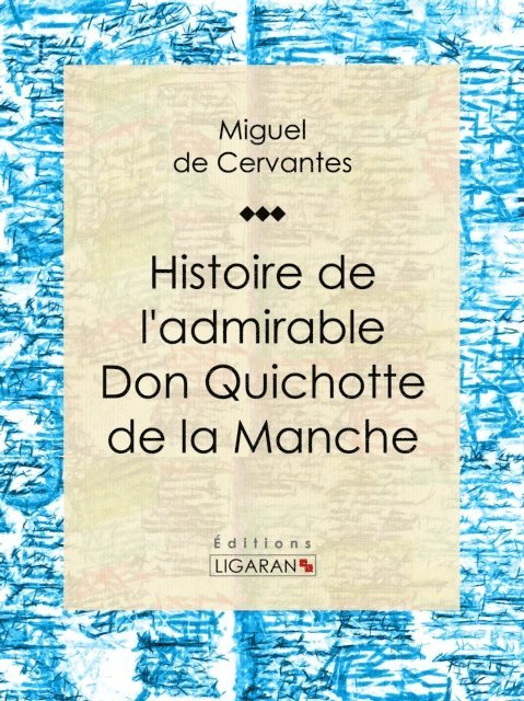 Ligaran, Cervantes - Histoire de l'admirable Don Quichotte de la Manche, E-bok