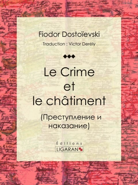 Ligaran, Fiodor Dostoievski - Le Crime et le châtiment, E-bok