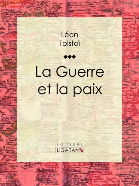 Ligaran, Leon Tolstoi - La Guerre et la Paix, E-bok