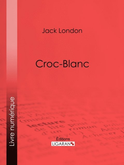 Paul Gruyer, Jack London - Croc-Blanc, E-bok. Tillgänglighet: Lägg i varukorg